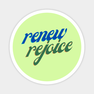 Renew and Rejoice Magnet